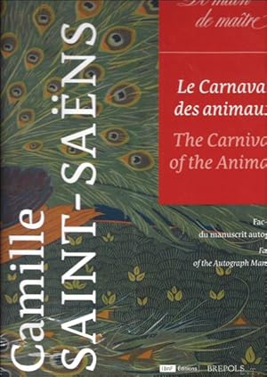Saint-Saëns. The Carnival of the Animals. Facsimile of the Autograph  Manuscripts. Introduction Marie-Gabrielle Soret