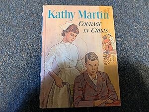 Imagen del vendedor de KATHY MARTIN COURAGE IN CRISIS a la venta por Betty Mittendorf /Tiffany Power BKSLINEN