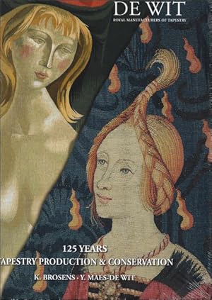 Imagen del vendedor de Tapestry Production & Conservation : 125 Years De Wit Royal Manufacturers of Tapestry a la venta por BOOKSELLER  -  ERIK TONEN  BOOKS