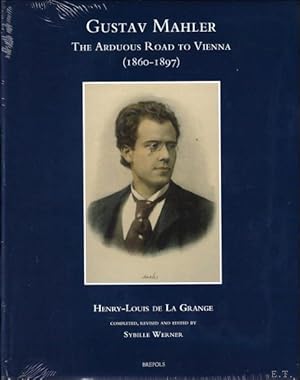 Bild des Verkufers fr Gustav Mahler, The Arduous Road to Vienna (1860-1897) Completed, Revised and Edited by Sybille Werner zum Verkauf von BOOKSELLER  -  ERIK TONEN  BOOKS