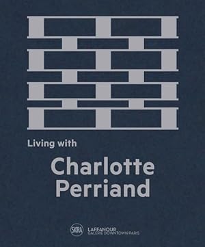 Immagine del venditore per Living With Charlotte Perriand venduto da GreatBookPrices