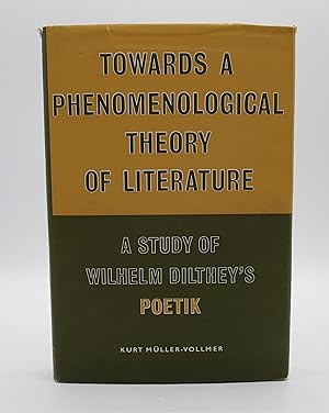 Bild des Verkufers fr Towards a Phenomenological Theory of Literature: A Study of Wilhelm Dilthey's Poetik zum Verkauf von Open Boat Booksellers