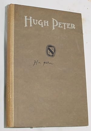 Immagine del venditore per Hugh Peter - Preacher, Patriot, Philanthropist venduto da R Bryan Old Books