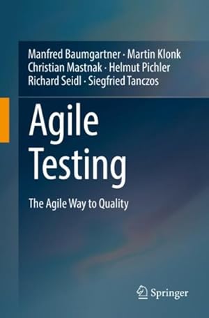 Image du vendeur pour Agile Testing : The Agile Way to Quality mis en vente par GreatBookPrices