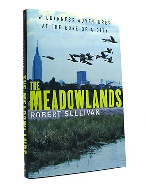 Seller image for THE MEADOWLANDS WILDERNESS ADVENTURES AT the EDGE of a CITY for sale by Rare Book Cellar