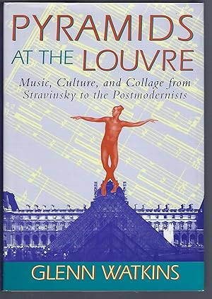 Pyramids at the Louvre: Music, Culture, and Collage from Stravinsky to the Postmodernists