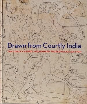Seller image for Drawn from Courtly India: The Conley Harris and Howard Truelove Collection for sale by LEFT COAST BOOKS