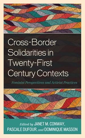 Immagine del venditore per Cross-Border Solidarities in Twenty-First Century Contexts : Feminist Perspectives and Activist Practices venduto da GreatBookPrices