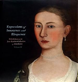 Image du vendeur pour Expressions of Innocence and Eloquence: Selections from the Jane Katcher Collection of Americana, Volume II mis en vente par LEFT COAST BOOKS