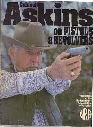 Seller image for COLONEL ASKINS ON PISTOLS & REVOLVERS for sale by High-Lonesome Books