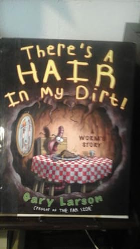 Bild des Verkufers fr There's a Hair in My Dirt! : A Worm's Story zum Verkauf von Stone Soup Books Inc