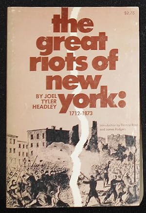 Bild des Verkufers fr The Great Riots of New York 1712-1873; Introduction by Thomas Rose and James Rodgers zum Verkauf von Classic Books and Ephemera, IOBA