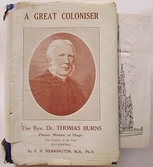 Imagen del vendedor de A Great Coloniser : The Rev. Dr. Thomas Burns, Pioneer Minister of Otago and Nephew of the Poet a la venta por Ariel Books IOBA