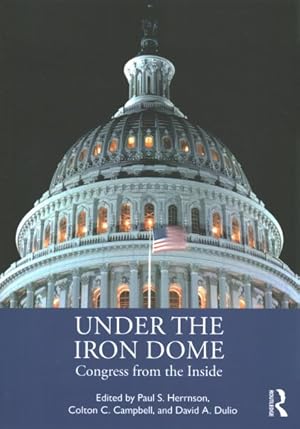 Seller image for Under the Iron Dome : Congress from the Inside for sale by GreatBookPrices
