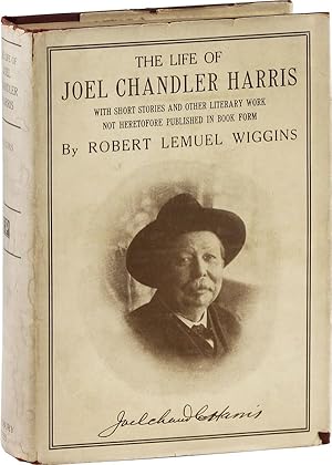 Seller image for The Life of Joel Chandler Harris, from Obscurity in Boyhood to Fame in Early Manhood. With Short Stories and Other Literary Work not Heretofore Published in Book Form for sale by Lorne Bair Rare Books, ABAA