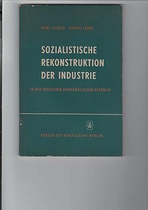 Sozialistische Rekonstruktion der Industrie in der Deutschen Demokratischen Republik.