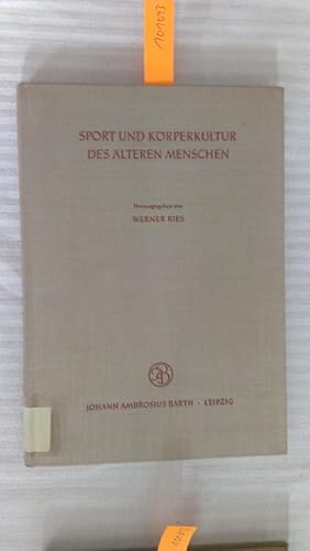 Sport und Körperkultur. Des Älteren Menschen. Bericht der Jahrestagung 1964 (Leinen)