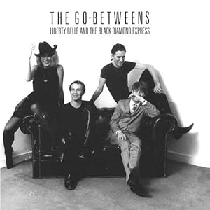 Liberty Belle And The Black Diamond Express by The Go Betweens - Vinyl.
