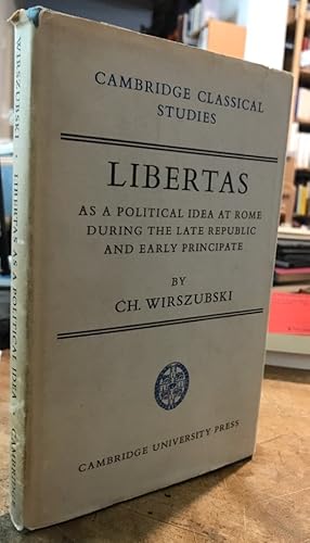 Libertas as a Political Idea at Rome during the Late Republic and Early Principate.