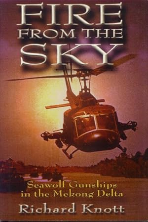 Fire from the Sky: Seawolf Gunships in the Mekong Delta