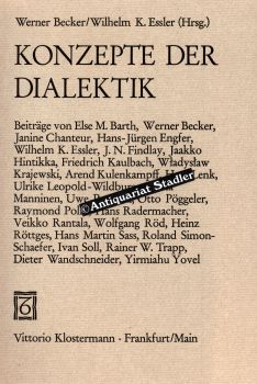 Konzepte der Dialektik. Hrsg. von Werner Becker u. Wilhelm K. Essler.
