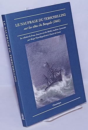 Imagen del vendedor de Le Voyage du Terschelling sur les ctes de Bengale (1661): La relation de Frans Janssen van der Heiden a la venta por Bolerium Books Inc.