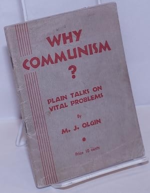 Imagen del vendedor de Why Communism? Plain talks on vital problems a la venta por Bolerium Books Inc.