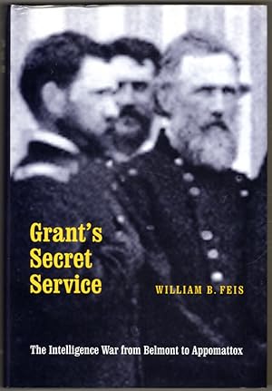 Seller image for Grant's Secret Service: The Intelligence War from Belmont to Appomattox for sale by Lake Country Books and More