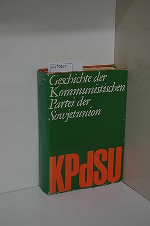 Imagen del vendedor de Geschichte der Kommunistischen Partei der Sowjetunion / [Autorenkollektiv: B. N. Ponomarjow .] a la venta por ralfs-buecherkiste