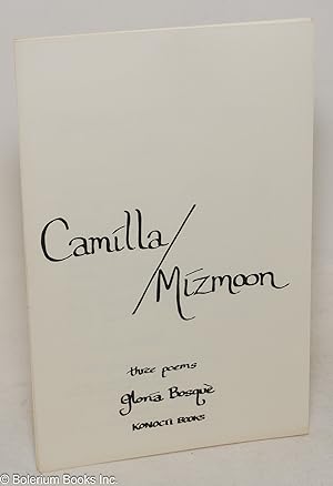 Seller image for Camilla / Mizmoon; three poems for sale by Bolerium Books Inc.