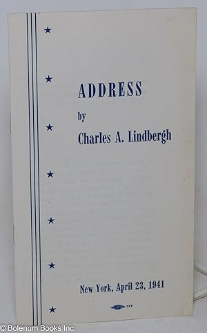 Address by Charles A. Lindbergh. New York, April 23, 1941