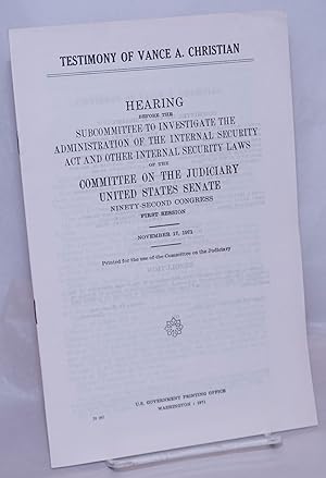 Testimony of Vance A. Christian. Hearing before the Subcommittee to Investigate the Administratio...