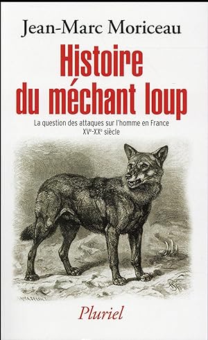 histoire du méchant loup ; 10000 attaques sur l'homme en France XVe-XXe siècle