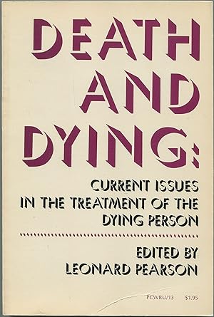 Immagine del venditore per Death and Dying: Current Issues in the Treatment of the Dying Person venduto da Between the Covers-Rare Books, Inc. ABAA