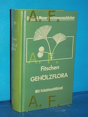 Bild des Verkufers fr Gehlzflora. Ein Buch zum Bestimmen der in Mitteleuropa wildwachsenden und angepflanzten Bume und Strucher zum Verkauf von Antiquarische Fundgrube e.U.