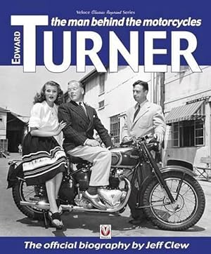 Seller image for Edward Turner: the Man Behind the Motorcycles (Paperback) for sale by Grand Eagle Retail