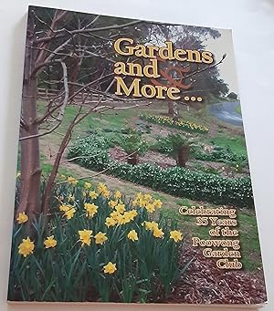 GARDENS AND MORE . . . Celebrating 35 Years of the Poowong Garden Club