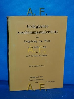 Bild des Verkufers fr Geologischer Anschauungsunterricht in der Umgebung von Wien. zum Verkauf von Antiquarische Fundgrube e.U.