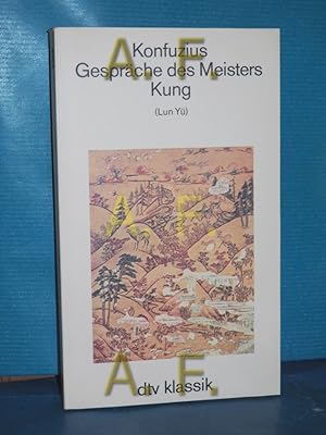 Image du vendeur pour Gesprche des Meisters Kung Mit der Biographie des Meisters Kung aus den "Historischen Aufzeichnungen" = (Lun-y) 2165 mis en vente par Antiquarische Fundgrube e.U.