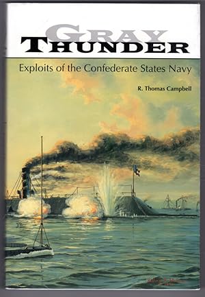 Seller image for Gray Thunder: Exploits of the Confederate States Navy for sale by Lake Country Books and More