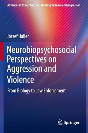 Seller image for Neurobiopsychosocial Perspectives on Aggression and Violence : From Biology to Law Enforcement for sale by AHA-BUCH GmbH