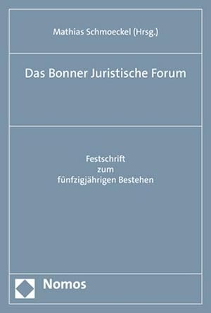 Seller image for Das Bonner Juristische Forum : Festschrift zum fnfzigjhrigen Bestehen for sale by AHA-BUCH GmbH