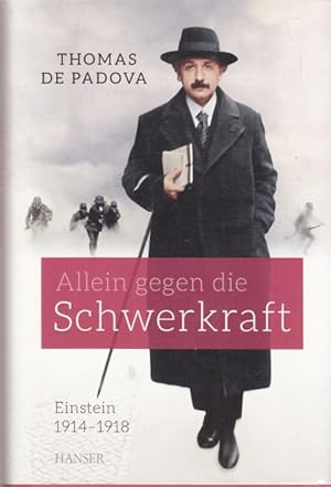 Seller image for Allein gegen die Schwerkraft. Einstein 1914 - 1918. for sale by Altstadt Antiquariat Goslar