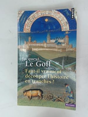 Bild des Verkufers fr Faut-il Vraiment Dcouper l'Histoire en Tranches? zum Verkauf von Plurabelle Books Ltd