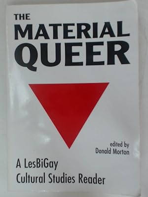 The Material Queer. A LesBiGay Cultural Studies Reader.