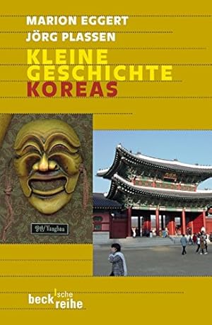 Bild des Verkufers fr Kleine Geschichte Koreas. Marion Eggert ; Jrg Plassen / Beck'sche Reihe ; 1666 zum Verkauf von Antiquariat Buchkauz