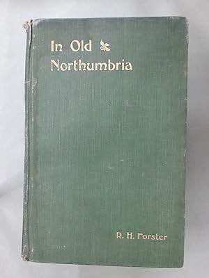 In Old Northumbria. With eight illustrations by R C Reid.