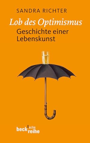 Image du vendeur pour Lob des Optimismus: Geschichte einer Lebenskunst mis en vente par Modernes Antiquariat - bodo e.V.