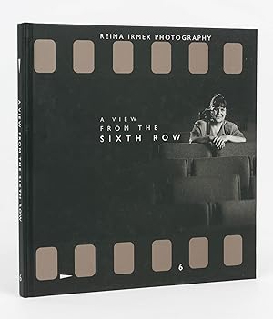 Seller image for Reina Irmer Photography. A View from the Sixth Row for sale by Michael Treloar Booksellers ANZAAB/ILAB