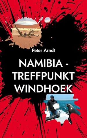 Bild des Verkufers fr Namibia - Treffpunkt Windhoek : Reiseabenteuer zum Verkauf von AHA-BUCH GmbH